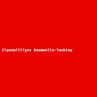 Eigenwilliges Baumwolle-Tanktop
