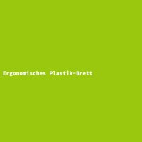 Ergonomisches Plastik-Brett