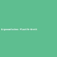 Ergonomisches Plastik-Brett