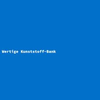Wertige Kunststoff-Bank
