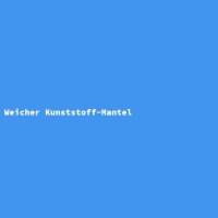 Weicher Kunststoff-Mantel