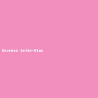 Enormes Seide-Glas