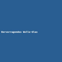 Hervorragendes Wolle-Glas