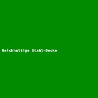 Reichhaltige Stahl-Decke