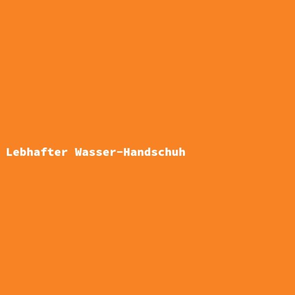 Lebhafter Wasser-Handschuh