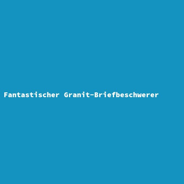 Fantastischer Granit-Briefbeschwerer
