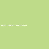 Guter Kupfer-Ventilator