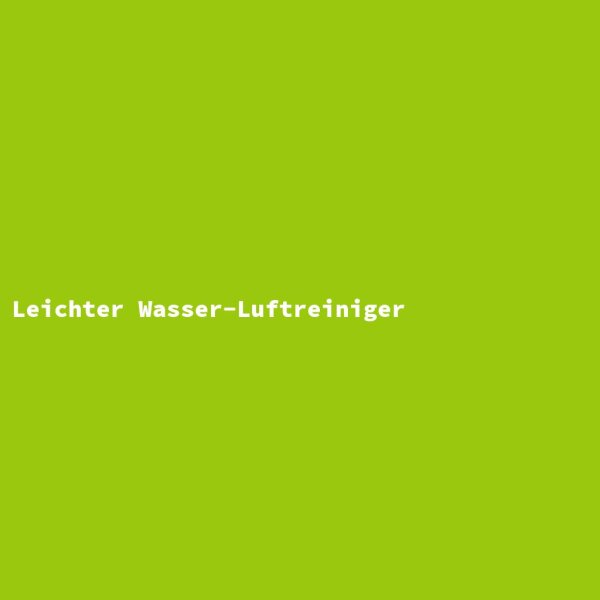 Leichter Wasser-Luftreiniger