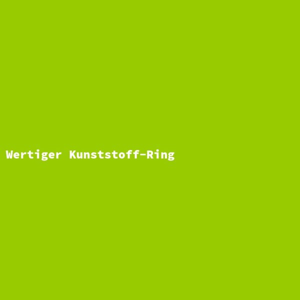 Wertiger Kunststoff-Ring