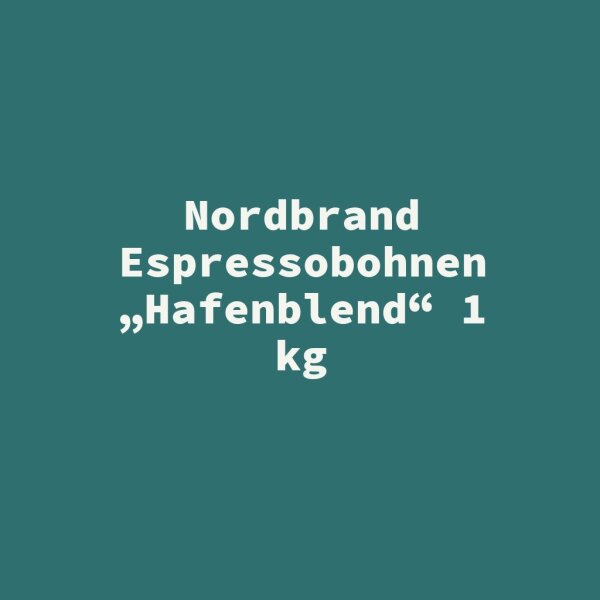 Nordbrand Espressobohnen &bdquo;Hafenblend&ldquo; 1 kg