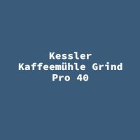 Kessler Kaffeem&uuml;hle Grind Pro 40