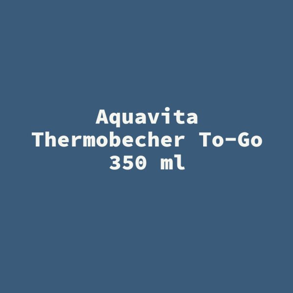 Aquavita Thermobecher To-Go 350 ml