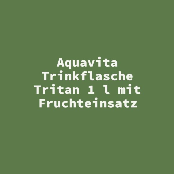 Aquavita Trinkflasche Tritan 1 l mit Fruchteinsatz