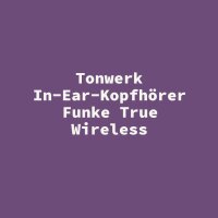 Tonwerk In-Ear-Kopfh&ouml;rer Funke True Wireless
