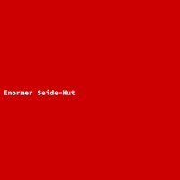 Enormer Seide-Hut