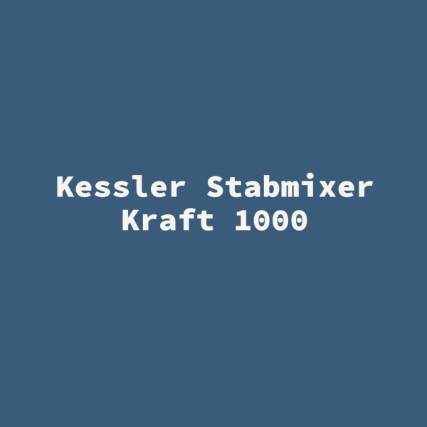 Kessler Stabmixer Kraft 1000