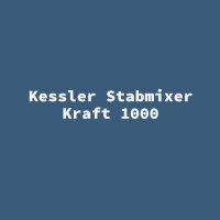 Kessler Stabmixer Kraft 1000
