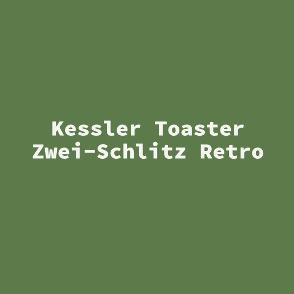 Kessler Toaster Zwei-Schlitz Retro