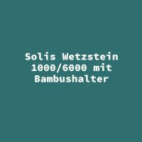 Solis Wetzstein 1000/6000 mit Bambushalter