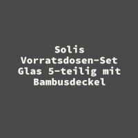 Solis Vorratsdosen-Set Glas 5-teilig mit Bambusdeckel