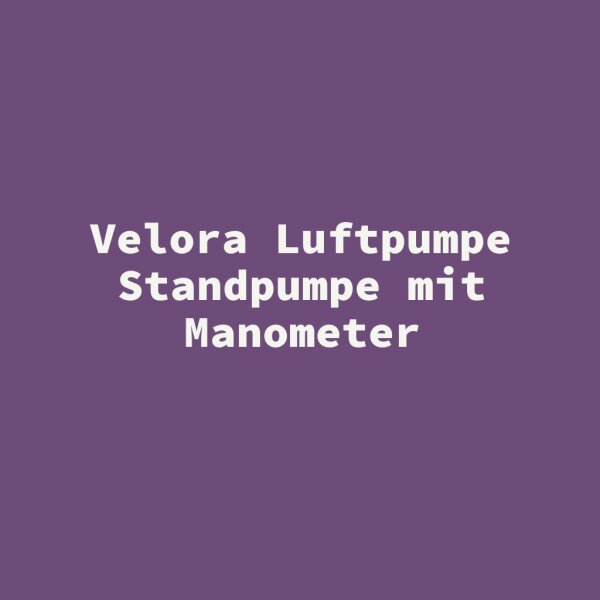 Velora Luftpumpe Standpumpe mit Manometer