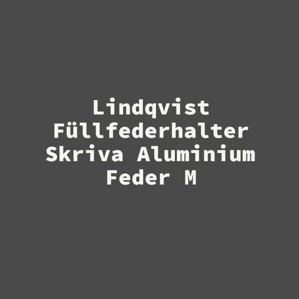 Lindqvist F&uuml;llfederhalter Skriva Aluminium Feder M