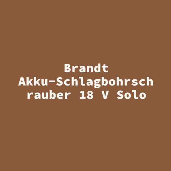 Brandt Akku-Schlagbohrschrauber 18 V Solo