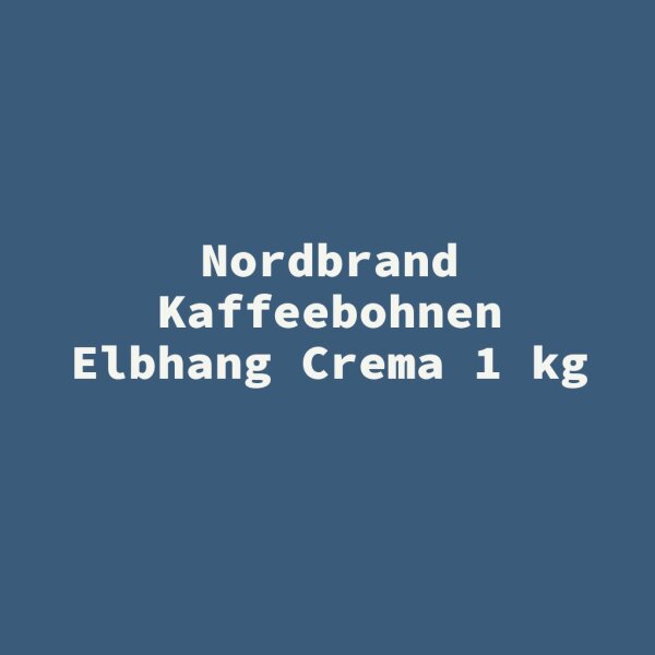 Nordbrand Kaffeebohnen Elbhang Crema 1 kg