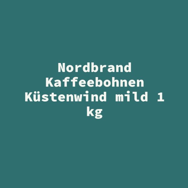 Nordbrand Kaffeebohnen K&uuml;stenwind mild 1 kg