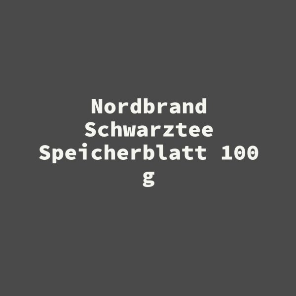 Nordbrand Schwarztee Speicherblatt 100 g