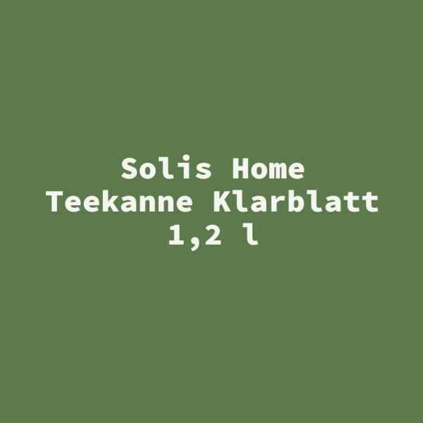Solis Home Teekanne Klarblatt 1,2 l