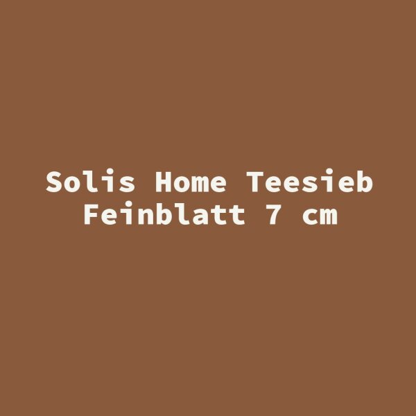Solis Home Teesieb Feinblatt 7 cm
