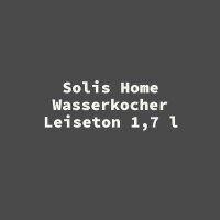 Solis Home Wasserkocher Leiseton 1,7 l