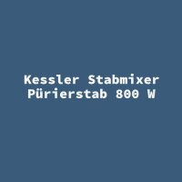 Kessler Stabmixer P&uuml;rierstab 800 W