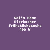 Solis Home Eierkocher Fr&uuml;hst&uuml;ckssechs 400 W