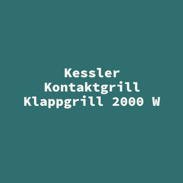 Kessler Kontaktgrill Klappgrill 2000 W