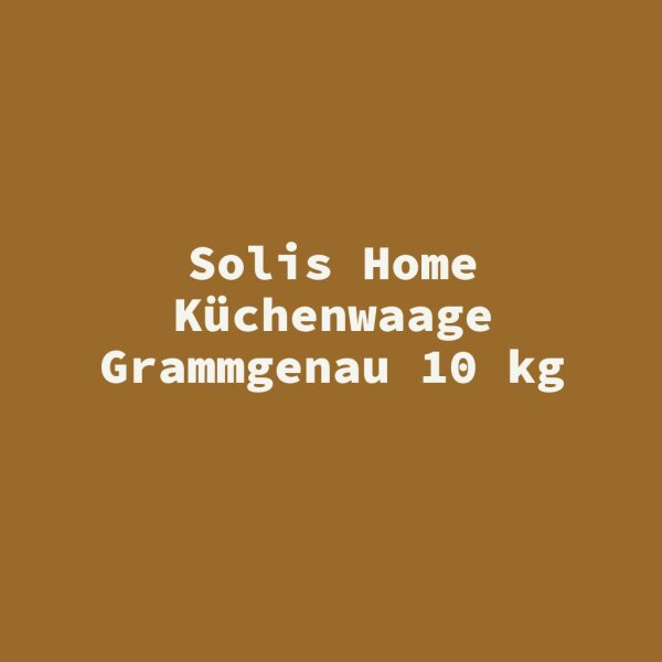 Solis Home K&uuml;chenwaage Grammgenau 10 kg