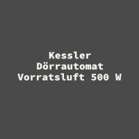 Kessler D&ouml;rrautomat Vorratsluft 500 W