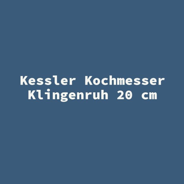 Kessler Kochmesser Klingenruh 20 cm