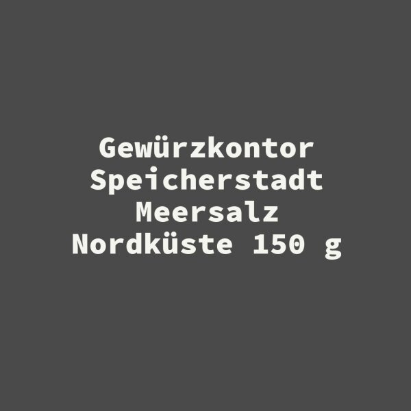 Gew&uuml;rzkontor Speicherstadt Meersalz Nordk&uuml;ste 150 g