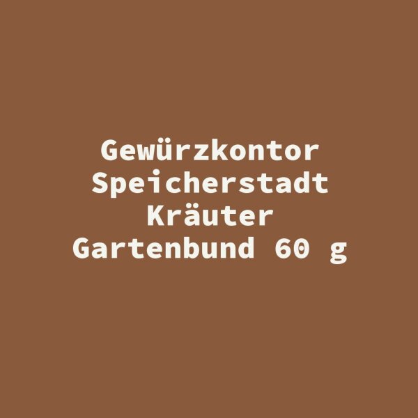Gew&uuml;rzkontor Speicherstadt Kr&auml;uter Gartenbund 60 g