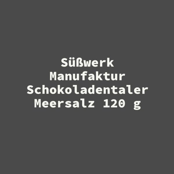 S&uuml;&szlig;werk Manufaktur Schokoladentaler Meersalz 120 g