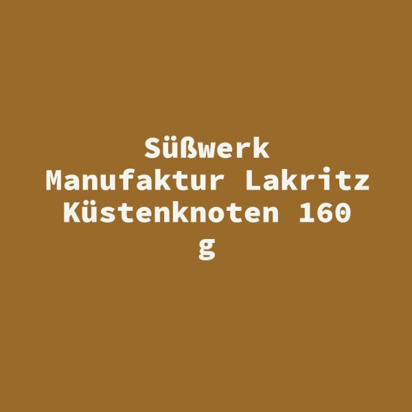 S&uuml;&szlig;werk Manufaktur Lakritz K&uuml;stenknoten 160 g
