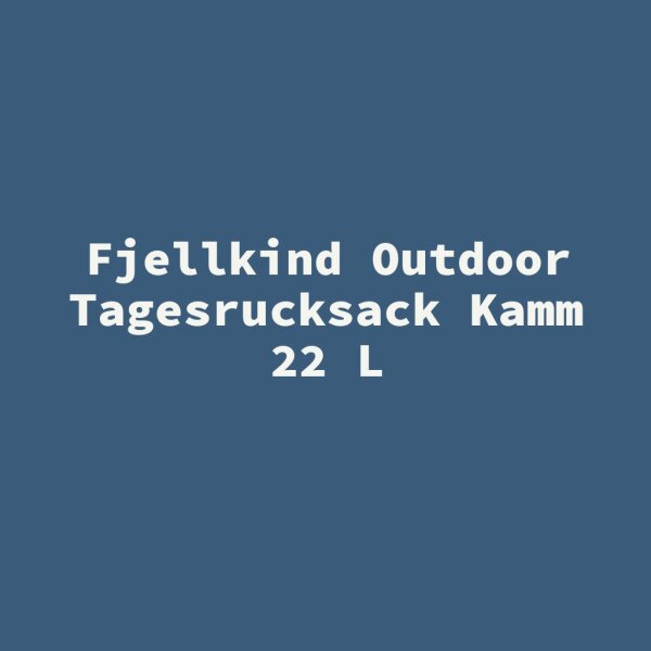 Fjellkind Outdoor Tagesrucksack Kamm 22 L