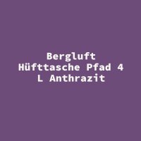 Bergluft H&uuml;fttasche Pfad 4 L Anthrazit