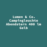 Lumen & Co. Campingleuchte Abendstern 400 lm Gelb