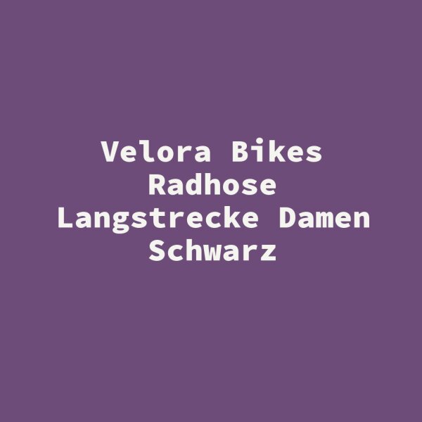 Velora Bikes Radhose Langstrecke Damen Schwarz