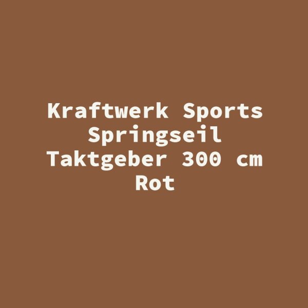 Kraftwerk Sports Springseil Taktgeber 300 cm Rot