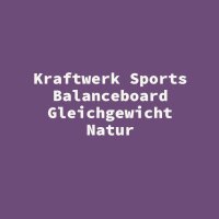 Kraftwerk Sports Balanceboard Gleichgewicht Natur
