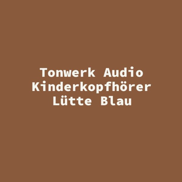 Tonwerk Audio Kinderkopfh&ouml;rer L&uuml;tte Blau